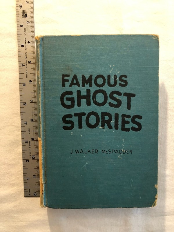 Famous Ghost Stories by J. Walker McSpadden (1918, Thomas Y Crowell Company HC)