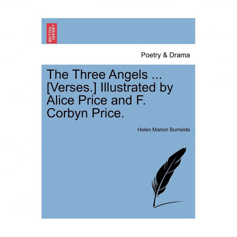 The Three Angels … [verses.] Illustrated by Alice Price and F. Corbyn Price.