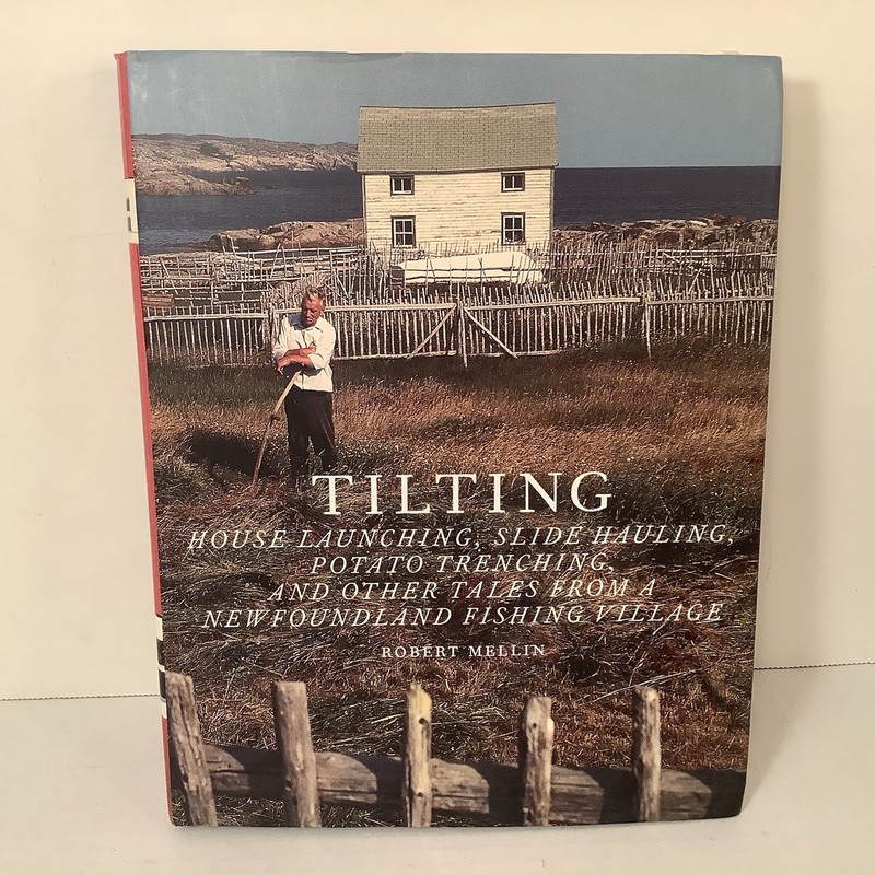 TILTING: HOUSE LAUNCHING, SLIDE HAULING, POTATO TRENCHING, By Robert Mellin