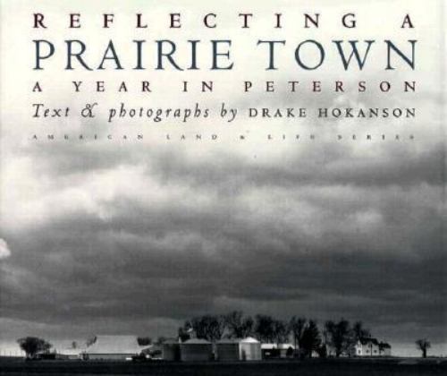 Reflecting a Prairie Town: A Year in P- 9780877454663, hardcover, Drake Hokanson