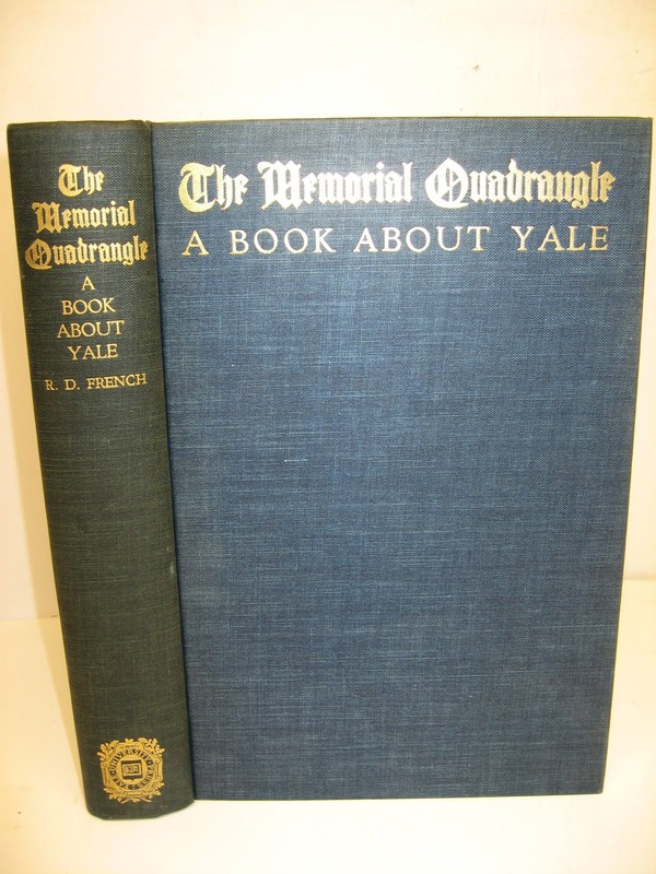The Memorial Quadrangle – A Book About Yale by R D French, second Printing 1930