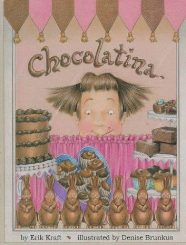Chocolatina by Erik Kraft; Denise Brunkus