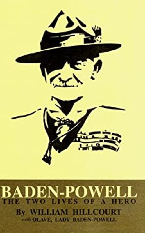 Baden Powell: The Two Lives of a Hero William Hillcourt