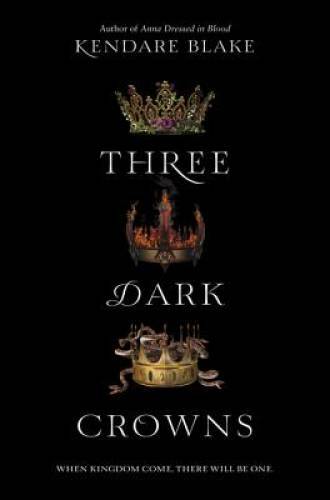 Three Dark Crowns – Hardcover By Blake, Kendare – GOOD
