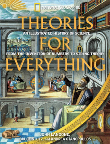 Theories for Everything: An Illustrated History of Science – Hardcover – GOOD