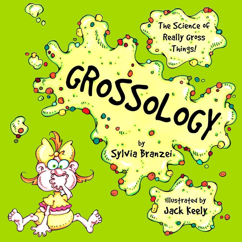Grossology: The Science of Really Gross Things – paperback Branzei, Sylvia|K…