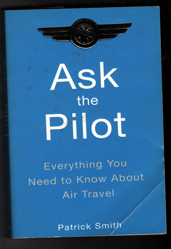Ask the Pilot By Patrick Smith softcover 2004