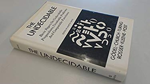 The Undecidable : Basic Papers on Undecidable Propositions, Unsol