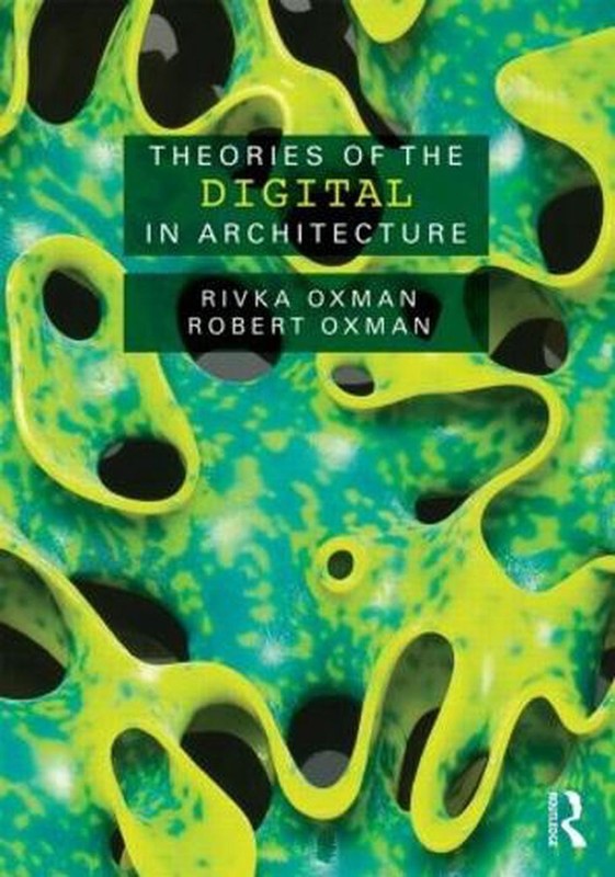 Theories of the Digital in Architecture by Rivka Oxman (English) Paperback Book
