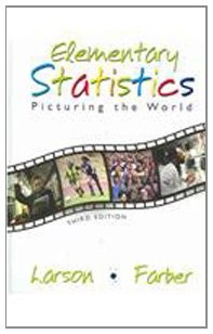 ELEMENTARY STATISTICS: PICTURING THE WORLD By Ron Larson & Betsy Farber