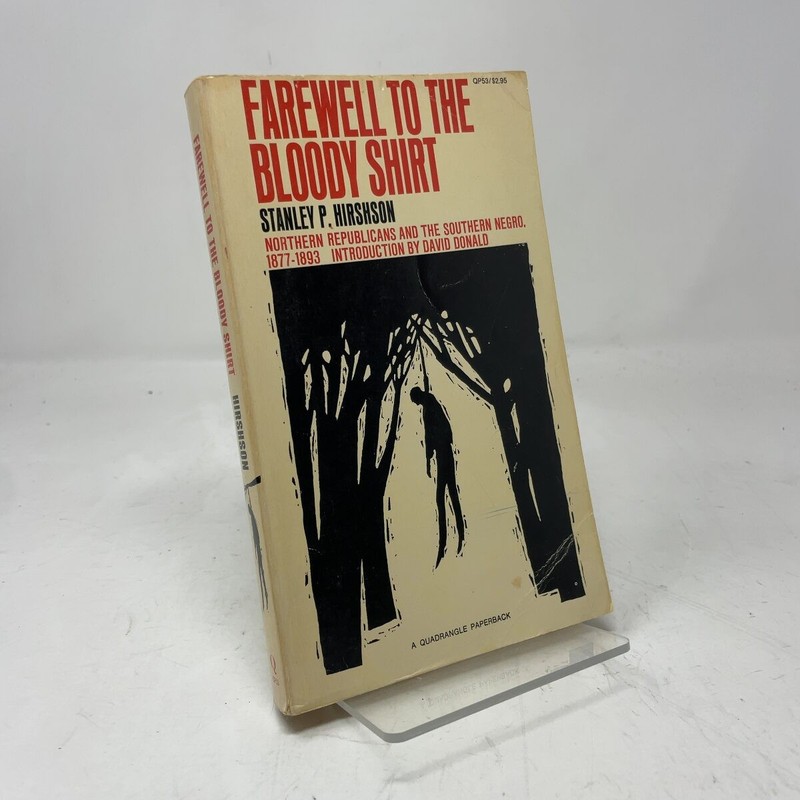 Farewell to the Bloody Shirt by Stanley P. Hirshson PB First Edition Very Good