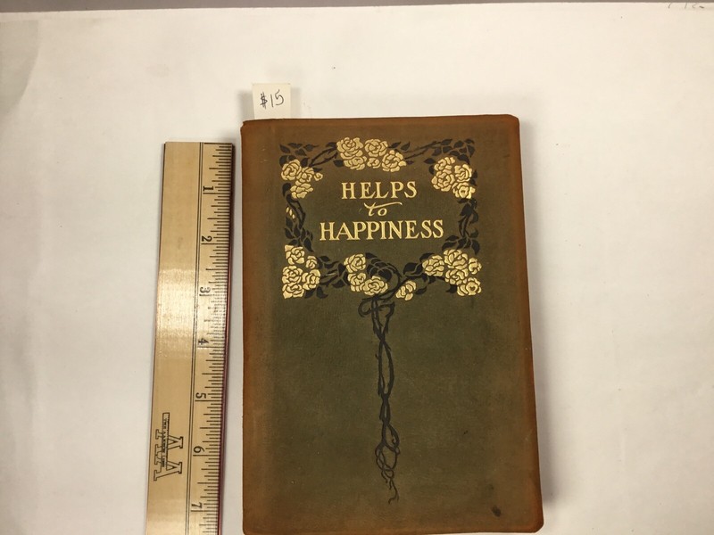 HELPS TO HAPPINESS (1907) Selected And Arranged by Richard Brooks OLD VINTAGE