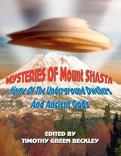 Timothy Green Beckley Mysteries of Mount Shasta (Paperback)
