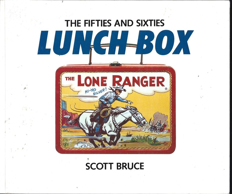 Fifties And Sixties Lunch Box PB-1988-Scott Bruce-118 pages-Appendix w/Info