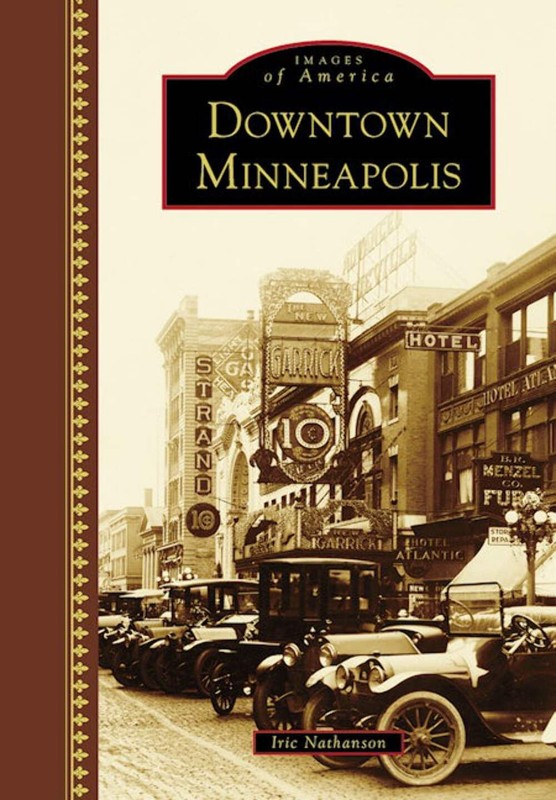 NEW Arcadia Publishing Downtown Minneapolis, MN 9781467124379 Images of America