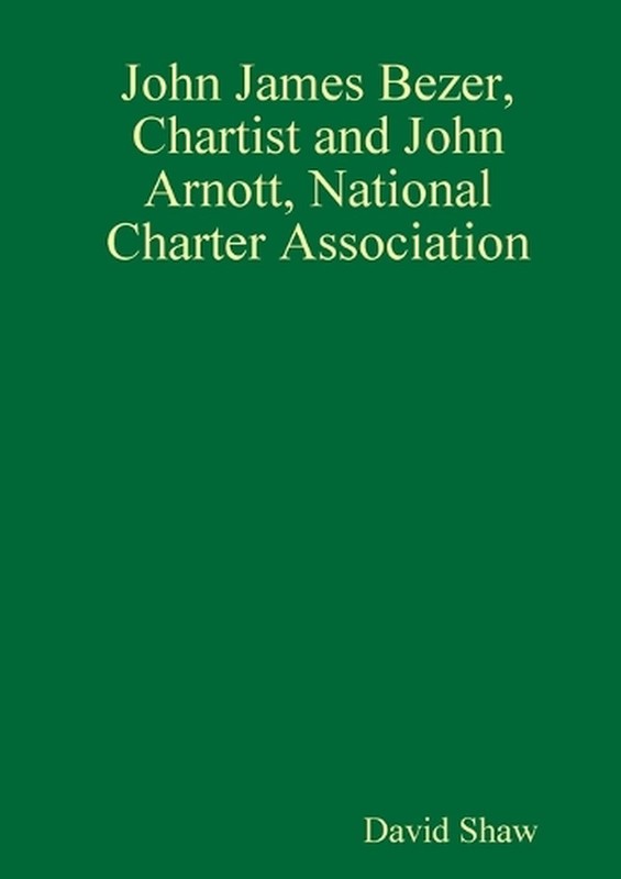 John James Bezer, Chartist and John Arnott, National Charter Association by Davi