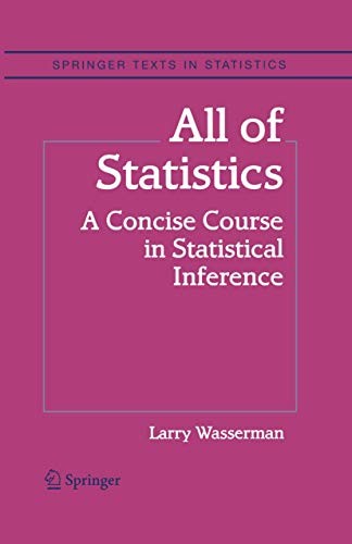 All of Statistics: A Concise Course…, Larry Wasserman