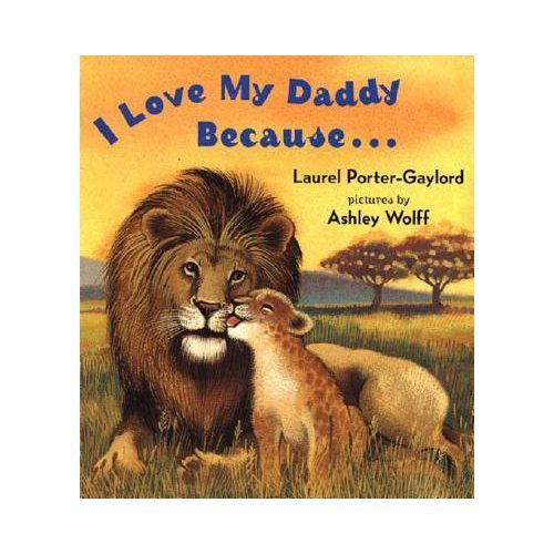 I Love My Daddy Because… – board book, 9780525472506, Laurel Porter Gaylord