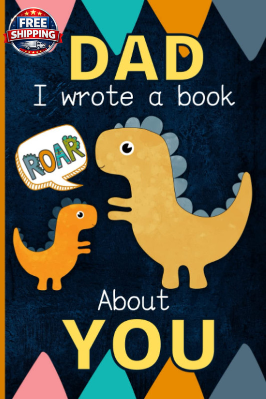 Dad I Wrote a Book about You: Fill in the Blank Book with Prompts – What I Love