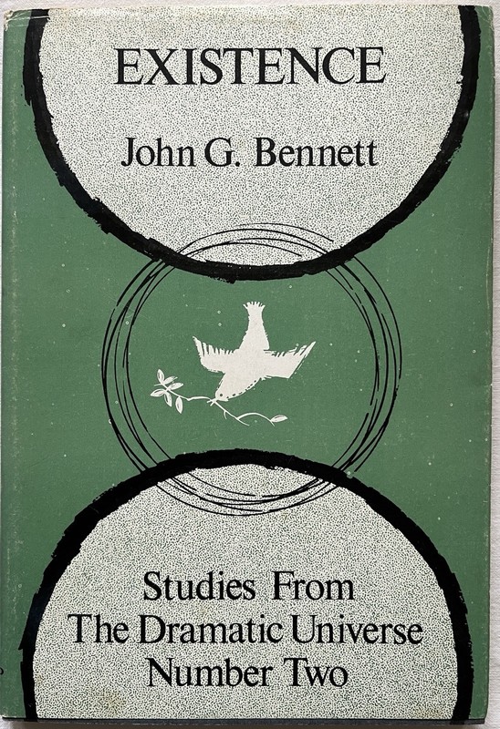EXISTENCE By John G. Bennett Studies From The Dramatic Universe Number Two EX ￼