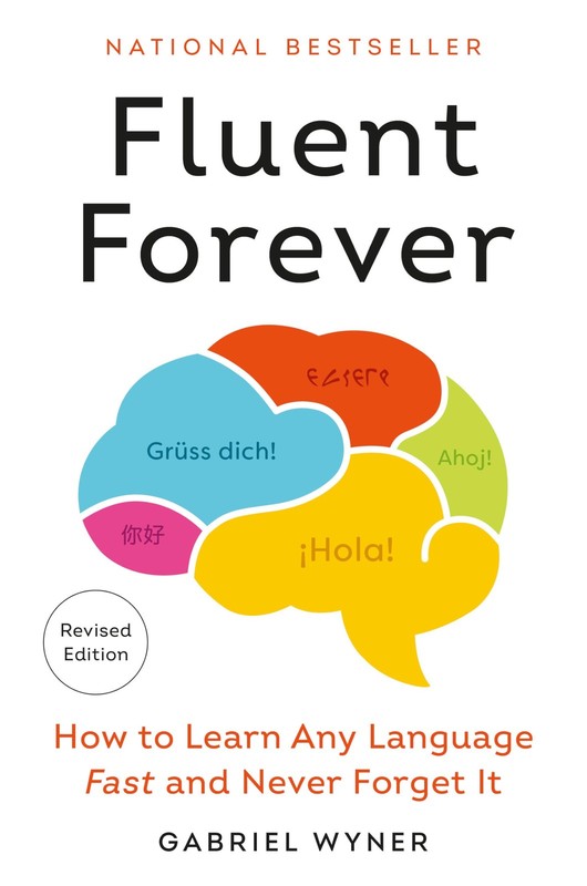Fluent Forever (Revised Edition): How to Learn , Wyner, Wyner,..