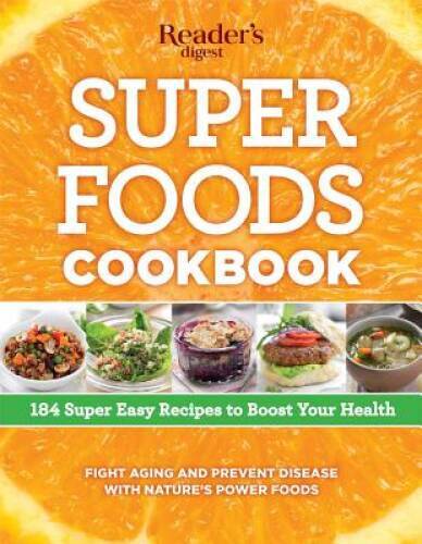 Super Foods Cookbook: 184 Super Easy Recipes to Boost Your Health – GOOD