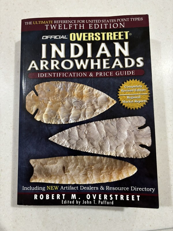 The Official Overstreet Indian Arrowheads Identification & Price Guide 12th Ed.