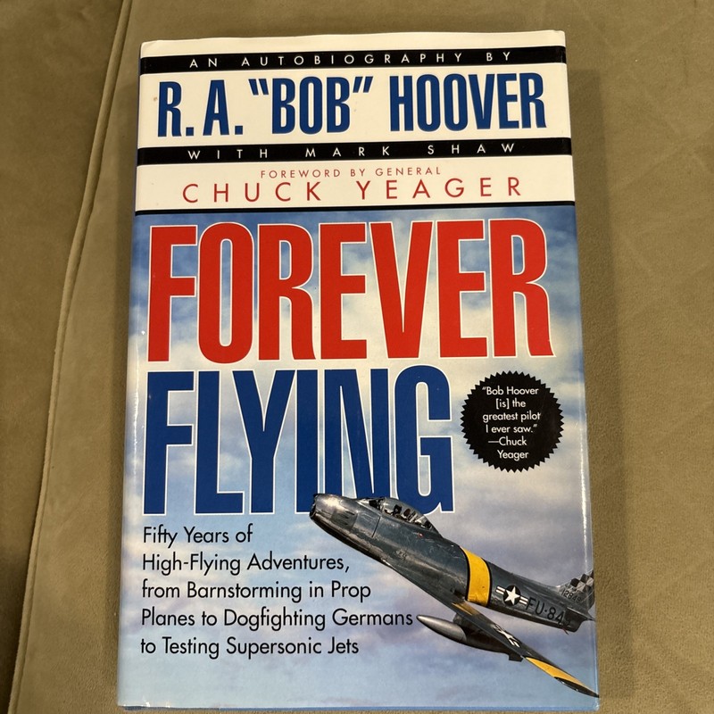 Forever Flying RA Bob Robert Anderson Hoover Autobiography 1st/1st HCDJ Yeager