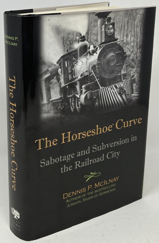 The Horseshoe Curve by Dennis P. McIlnay – 2007 1st Ed. HC/DJ w/ Signed Card