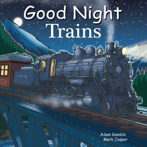 Good Night Trains; Good Night Our World – board book, 1602192138, Adam Gamble