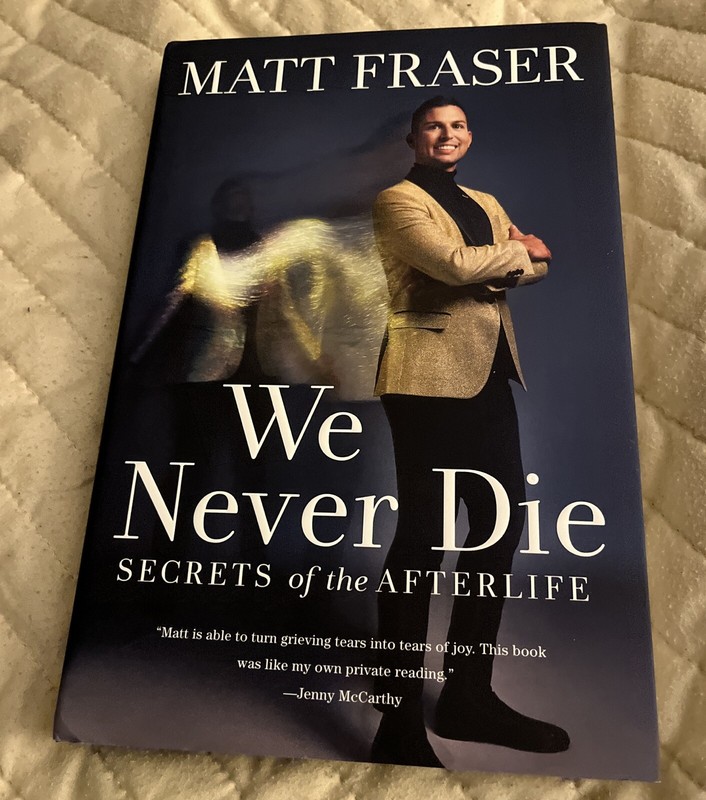 SIGNED We Never Die: Secrets of the Afterlife by Matt Fraser (2022, Hardcover)