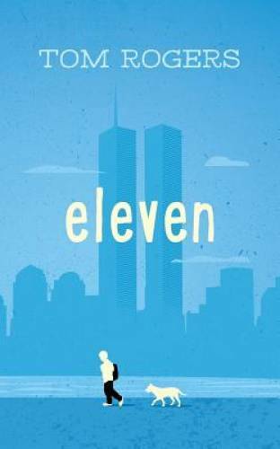Eleven – Paperback By Rogers, Tom – VERY GOOD