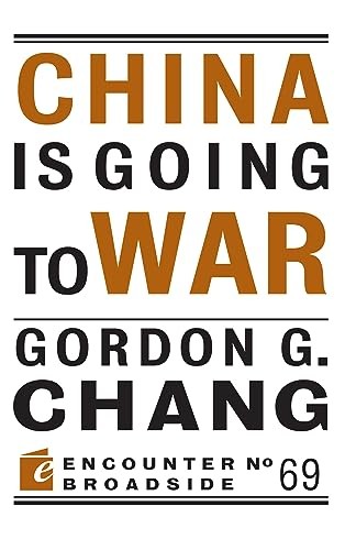 China Is Going to War: 70 (Encounte…, Chang, Gordon G