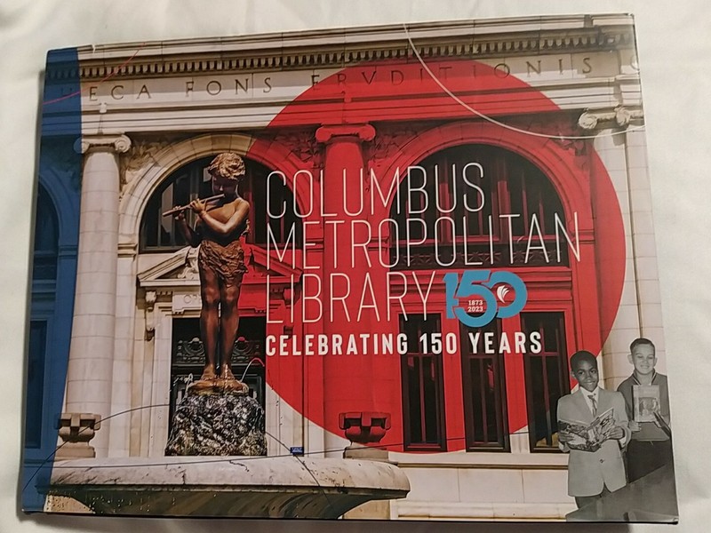 OHIO HISTORY COLUMBUS METROPOLITAN LIBRARY CELEBRATING 150 YEARS COLOR PHOTOS