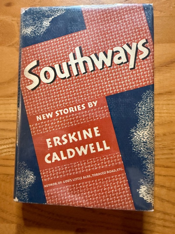 Erskine Caldwell SOUTHWAYS – TRUE 1st Ed 1st Print DJ 1938 Very Nice L6