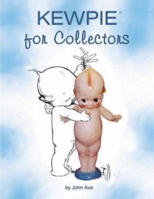 Kewpie for Collectors by John Axe