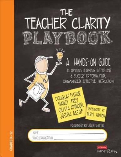 The Teacher Clarity Playbook, Grades K-12: A Hands-On Guide to Creat – VERY GOOD