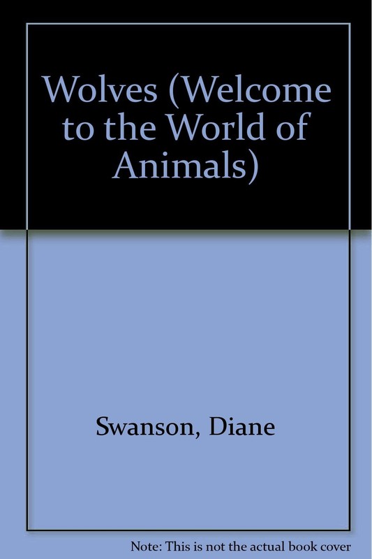 Wolves (Welcome to the World of Animals)
