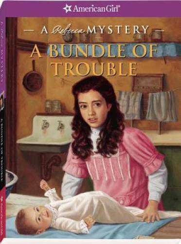 A Bundle of Trouble: A Rebecca Mystery (American Girl Beforever Mys – GOOD