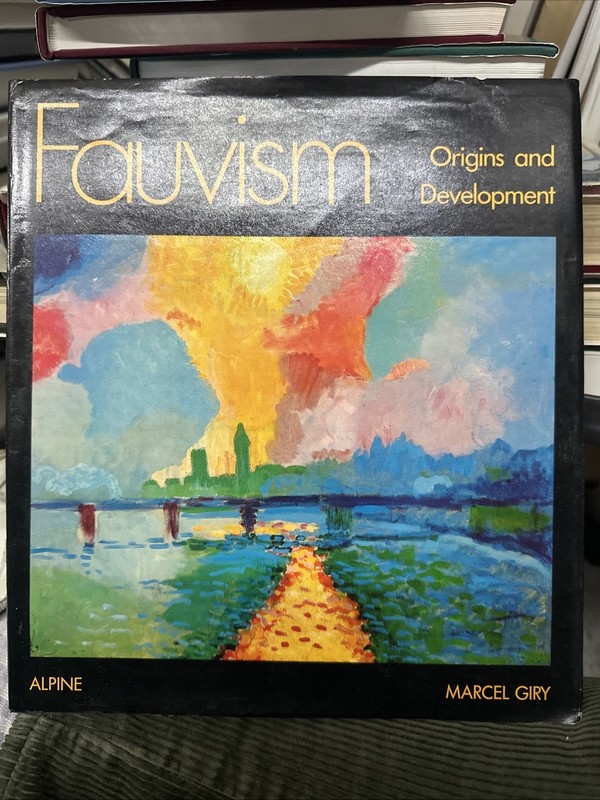 Fauvism: Origins and Development by Giry