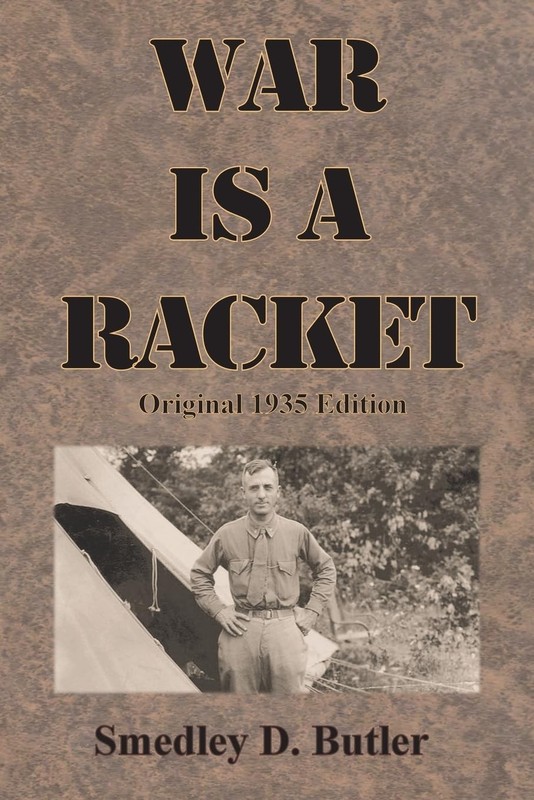 War is a Racket: Original 1935 Edition Paperback by Smedley D Butler