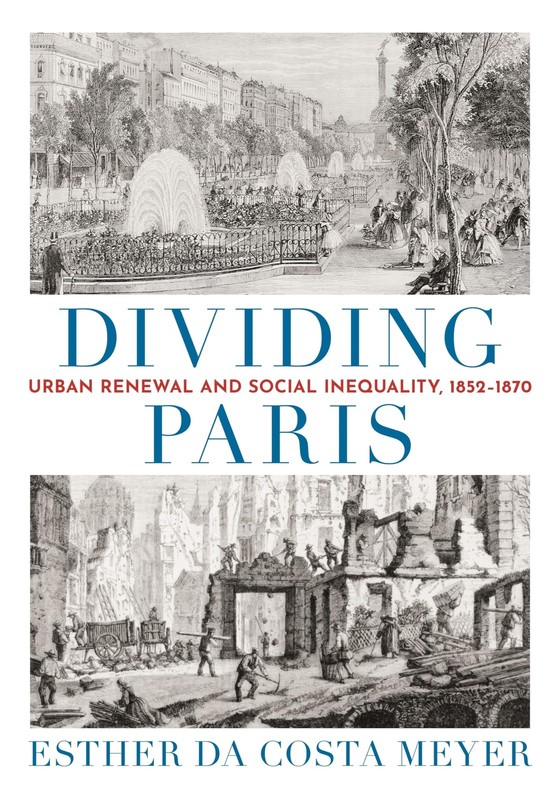 Dividing Paris: Urban Renewal and Social Inequality, 1852–1870