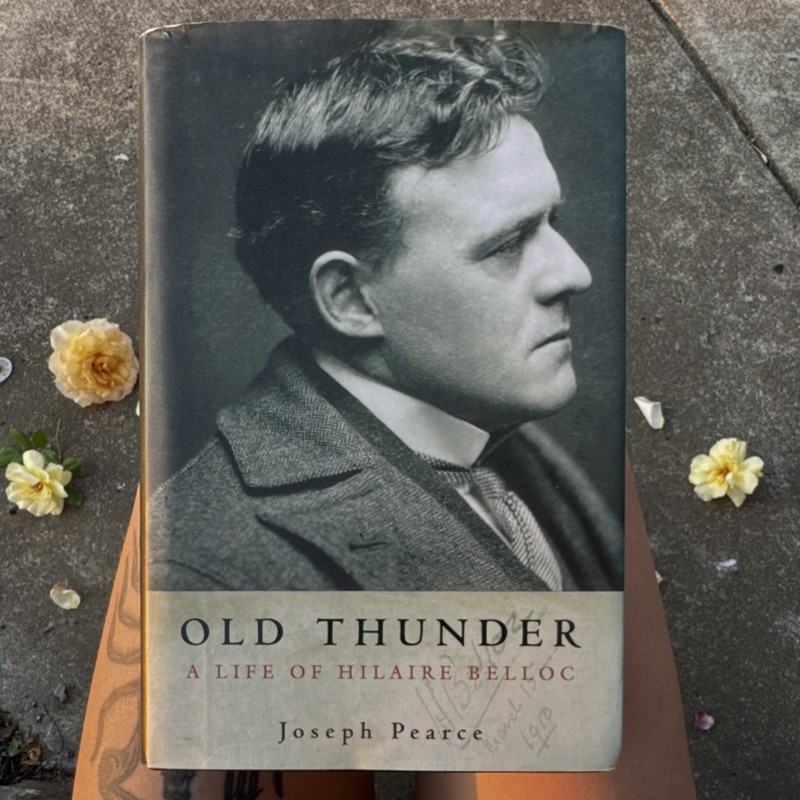 Ignatius Press Old Thunder: A Life of Hilaire Belloc Joseph Pearce HC 2002