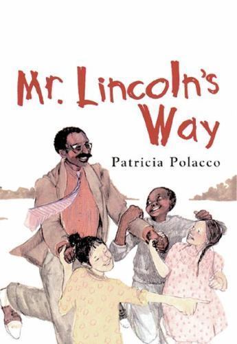 Patricia Polacco Mr. Lincoln’s Way (Hardback) NEW