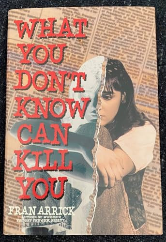 What You Don’t Know Can Kill You, Arrick, Fran