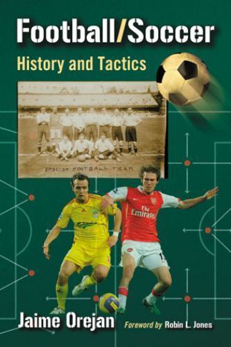 Football / Soccer : History and Tactics, Paperback by Orejan, Jaime; Jones, R…
