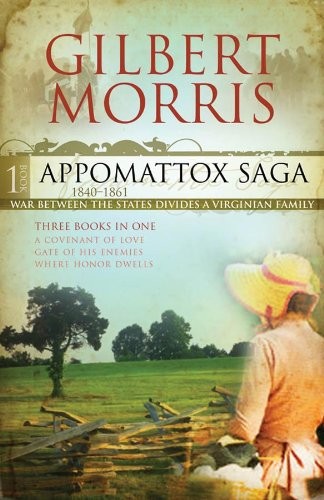 Appomattox Saga 1840-1861, Book 1: Covenant of Love / Gate of His Enemies / …