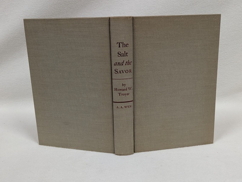 The Salt And The Savor Howard W Troyer 1950 A A Wyn Inc HC DJ Vtg First Edition gallery