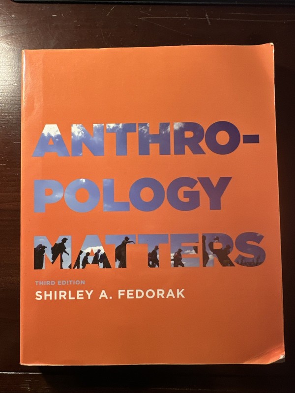 Anthropology Matters, Third Edition by Shirley A. Fedorak