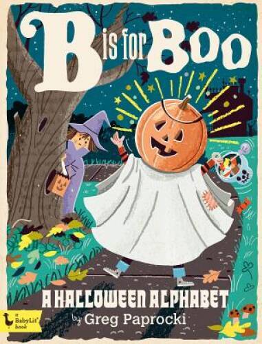 B Is for Boo: A Halloween Alphabet (Babylit) – Board book – GOOD